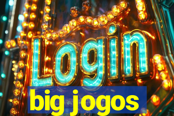 big jogos